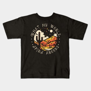 What My World Spins Around Mountains Cactus Kids T-Shirt